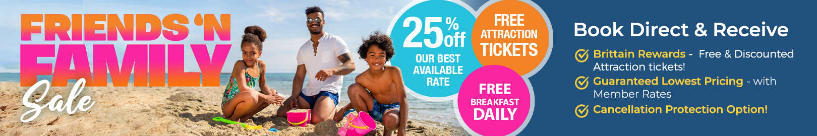 Friends & Family Sale - 25% Off + FREE Breakfast Daily