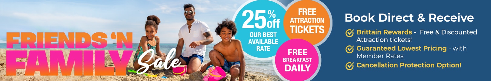 Friends & Family Sale - 25% Off + FREE Breakfast Daily